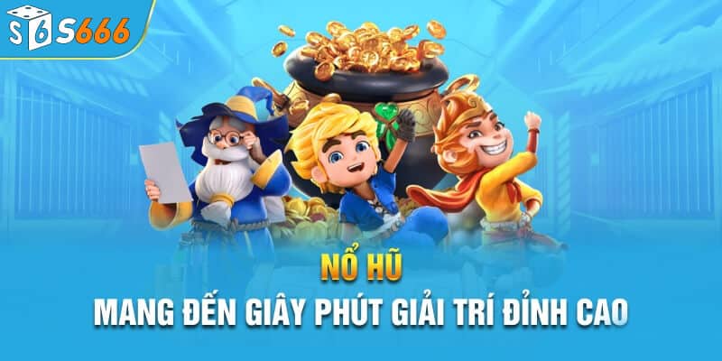 Nổ hũ s66 mang lại những giây phút giải trí tuyệt vời